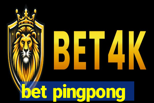 bet pingpong